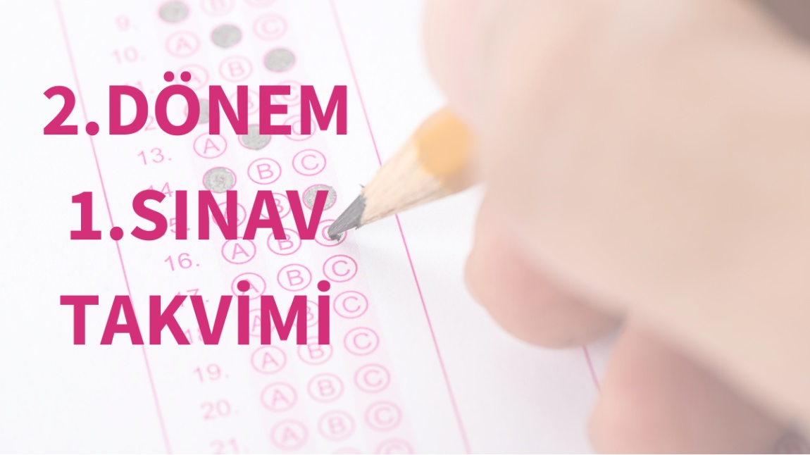 2.DÖNEM 1.SINAV TAKVİMİ